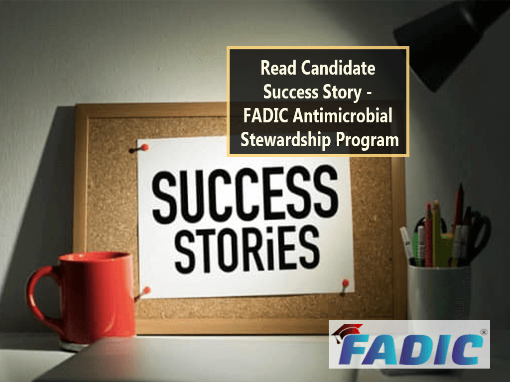 Read Candidate Success Story – FADIC Antimicrobial Stewardship Program