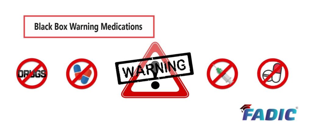 Black Box Warning List Of Medications | FADIC